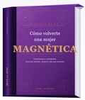 RETO 21 DÍAS: Cómo convertirte en una Mujer Magnética